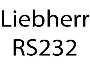 Liebherr RS232